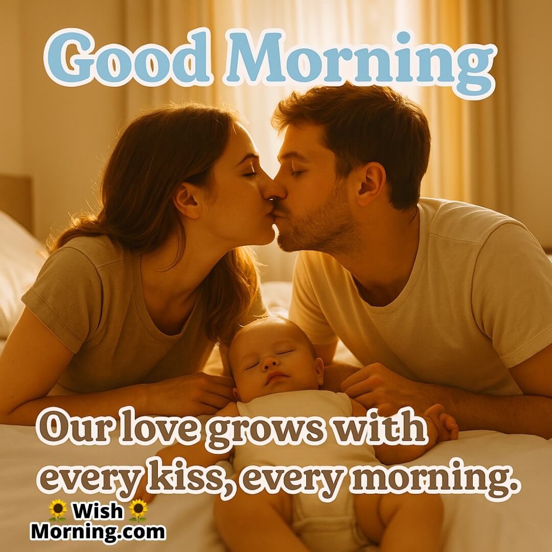 Good Morning Family Kiss image showing couple with baby, symbolizing growing love and new beginnings.