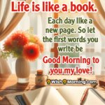 Good Morning image with cozy journal setup and window light, symbolizing life as a story and love-filled beginnings.