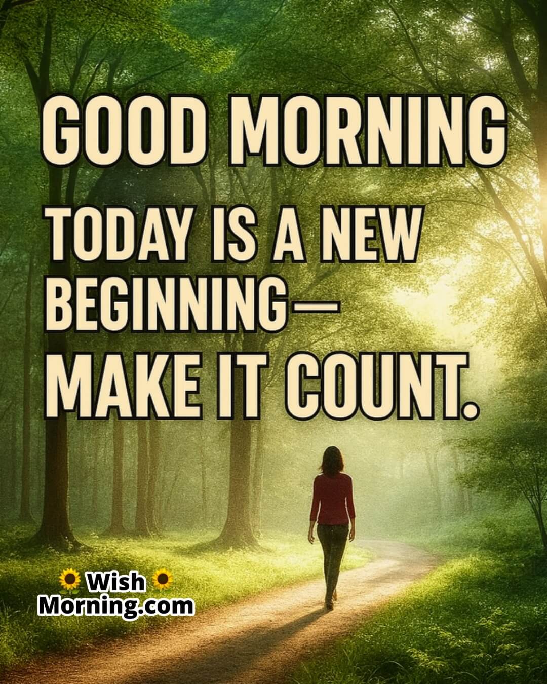 Good Morning New Beginnings Motivational Status featuring a person walking through a forest with soft morning light, symbolizing renewal, hope, and fresh starts.
