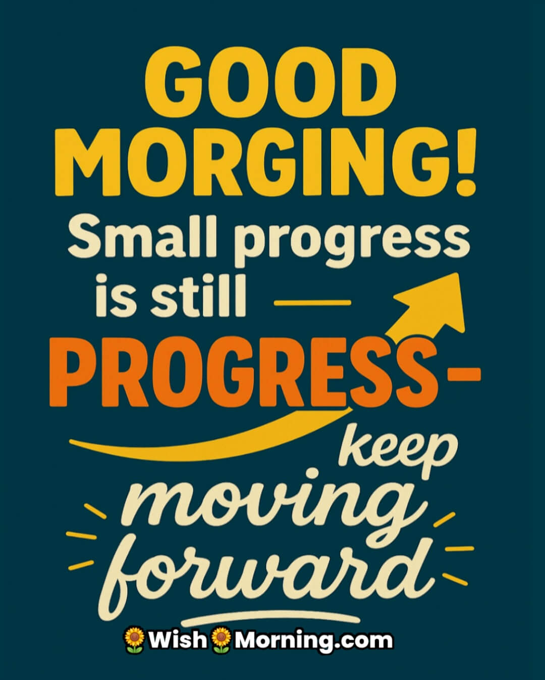 Uplifting Good Morning quote layout using bold fonts to reflect steady effort, patience, and consistent growth.