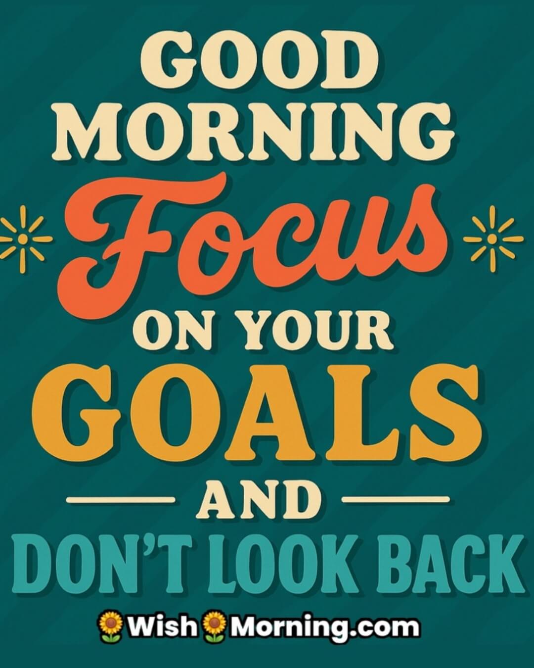 Motivational Good Morning design with sharp text style, symbolizing clarity, forward focus, and goal orientation.