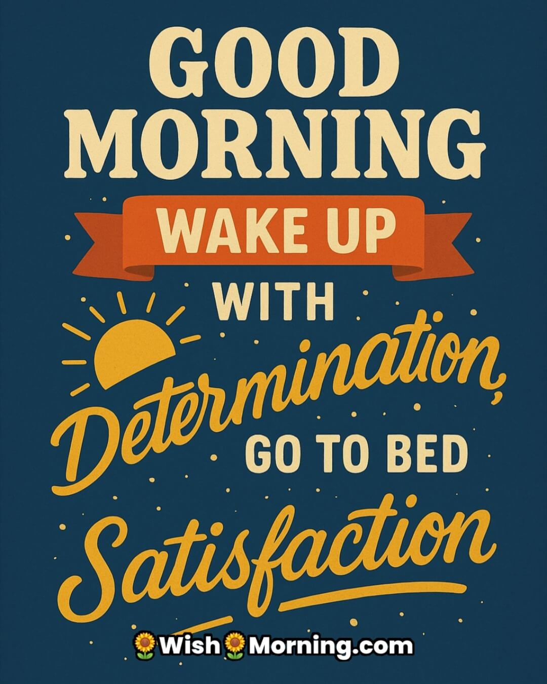 Bold Good Morning design featuring strong typography that captures daily purpose, discipline, and fulfillment.