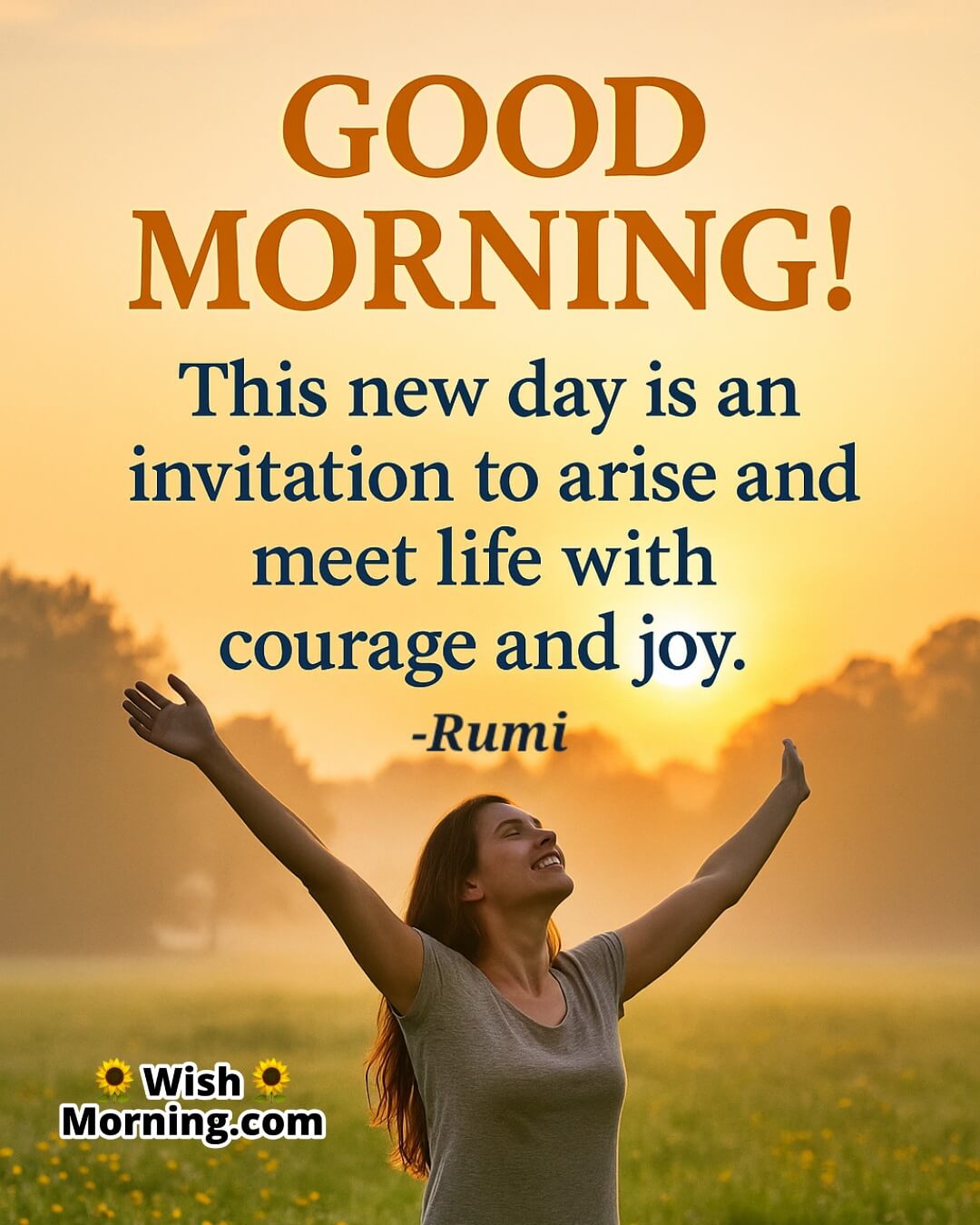 Good Morning Rumi Quote featuring a woman facing sunrise in a meadow, symbolizing joyful awakening and courage to embrace a new day.