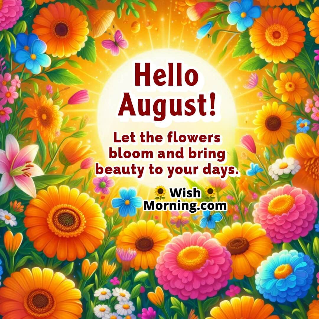 Hello August Blooming Flowers Wish Image