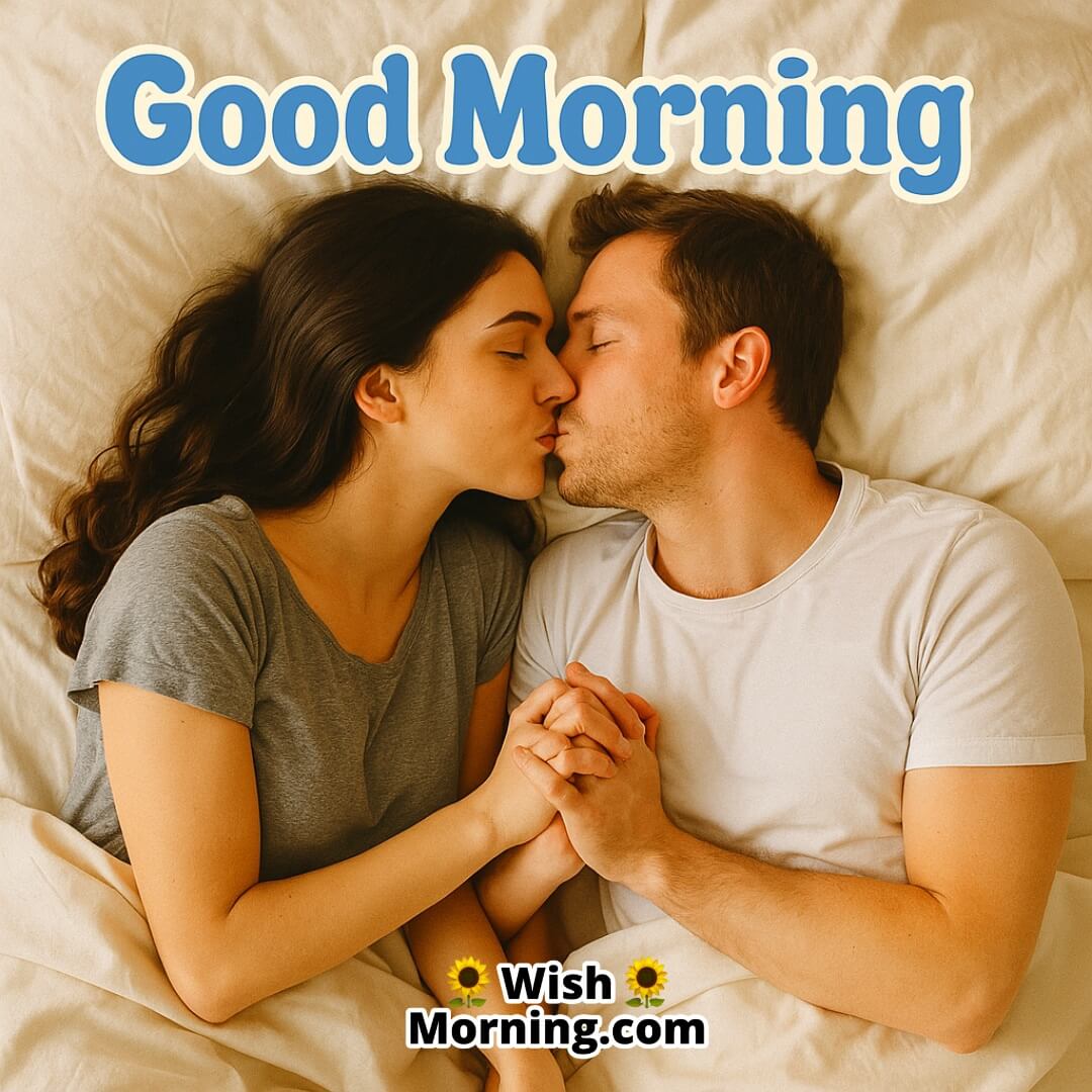 Morning Bed Kiss Good Morning Romantic image with hand-holding and kiss, symbolizing calm love and connection.
