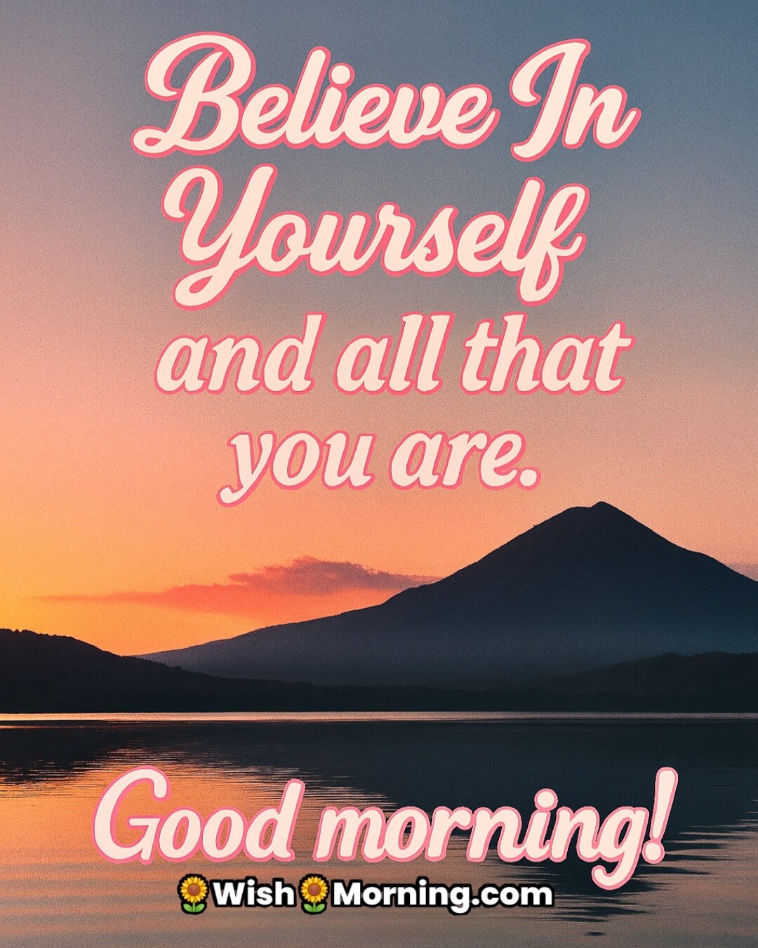 Morning Motivation Quote featuring image of a tranquil sunrise over a still lake with distant mountains, symbolizing calm confidence, inner strength, and self-belief