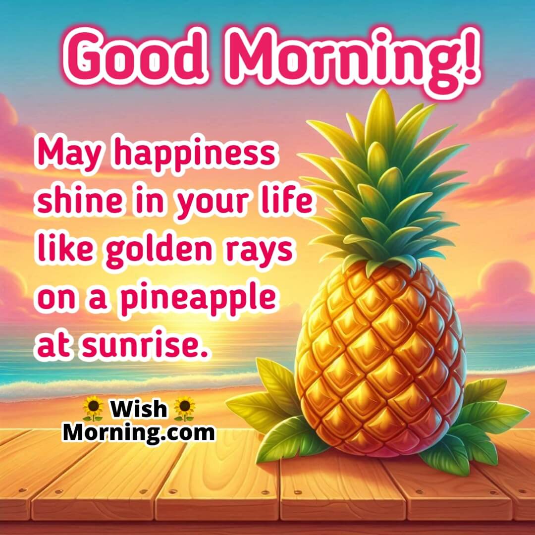 Good Morning Pineapple Image – tropical pineapple on a wooden table at sunrise, symbol of golden happiness and positive energy.