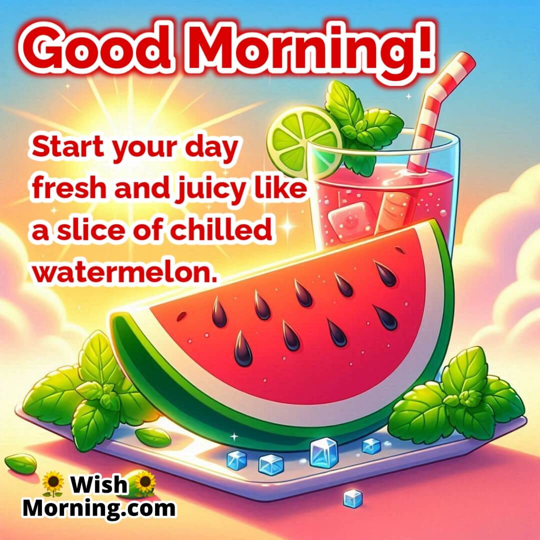 Good Morning Watermelon Image – chilled watermelon slice with mint leaves under soft morning light, symbol of freshness and joy.