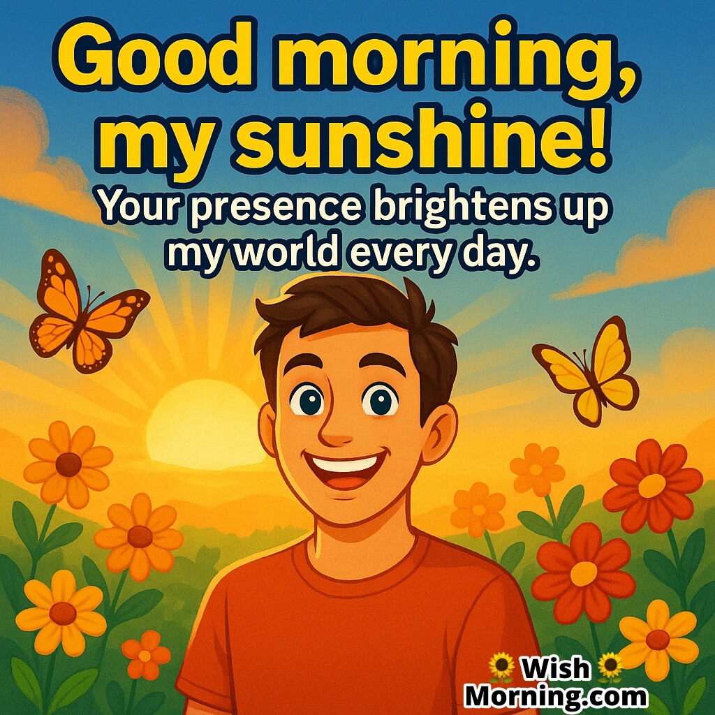 Good Morning to My Own Personal Sunshine featuring a smiling young man under radiant sunrise with flowers, symbolizing hope and brightness.