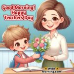 Good Morning Happy Teachers Day Student With Flowers Image