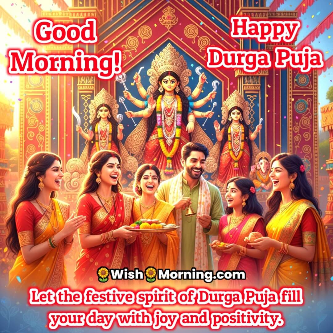 Good Morning Joy Positivity Festive Durga Puja