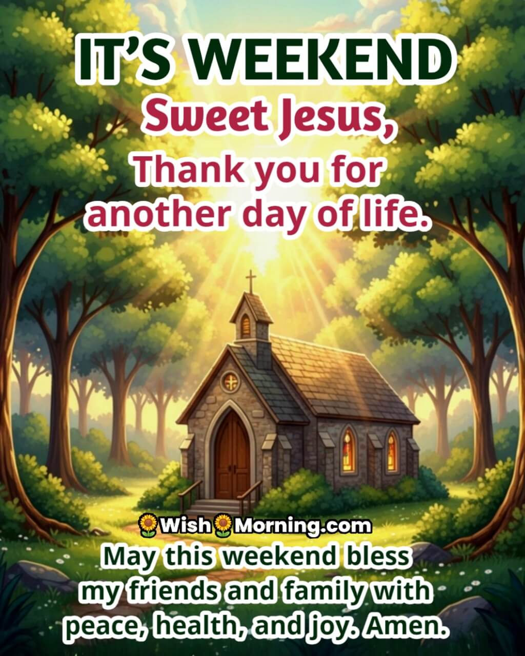 Weekend blessings image featuring a glowing sunrise over a chapel with divine light and peaceful trees, symbolizing faith and gratitude.
