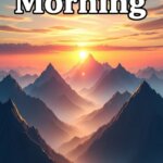 Good Morning mobile-friendly wallpaper featuring a colourful 3D sunrise behind peaceful mountains.