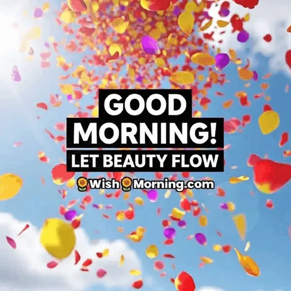 Animated Beautiful Good Morning GIF showing floating petals and sparkles around the text “Good Morning! Let Beauty Flow,” symbolizing peace and grace.
