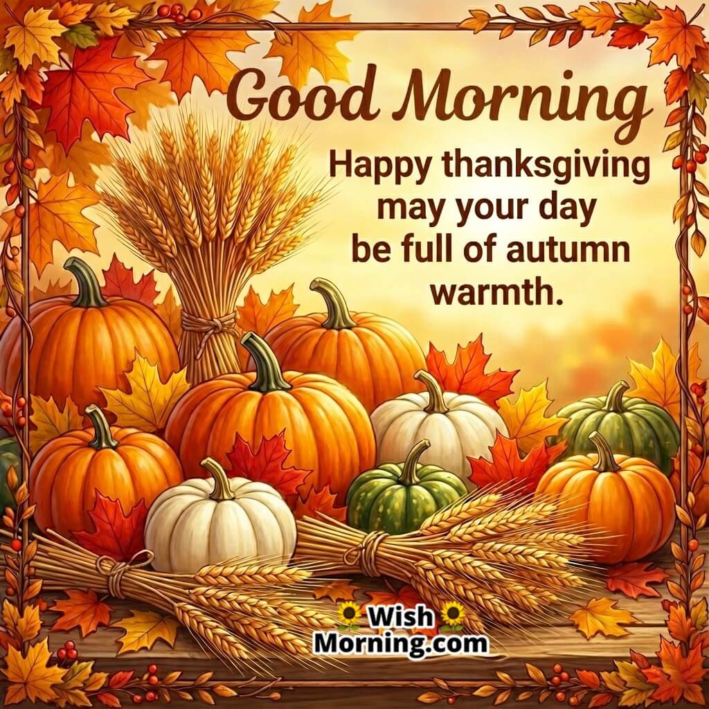 Good Morning Happy Thanksgiving card image featuring pumpkins and autumn leaves symbolizing seasonal warmth and gratitude.