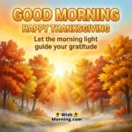 Good Morning Happy Thanksgiving card image featuring golden sunrise and colourful trees symbolizing hope and gratitude.