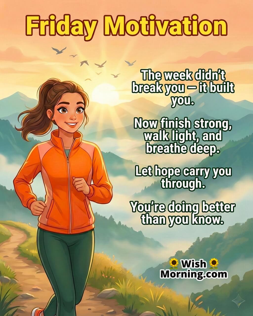 Friday Motivation Finish Strong Inspirational Wish image featuring a woman jogging at sunrise, symbolizing progress, courage, and renewed strength.