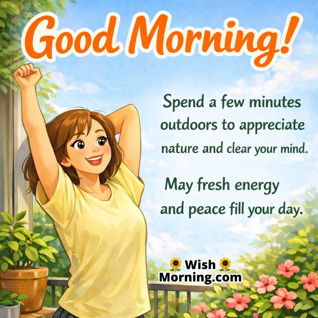 Good Morning image featuring person outdoors near plants, symbolizing peace and fresh energy.