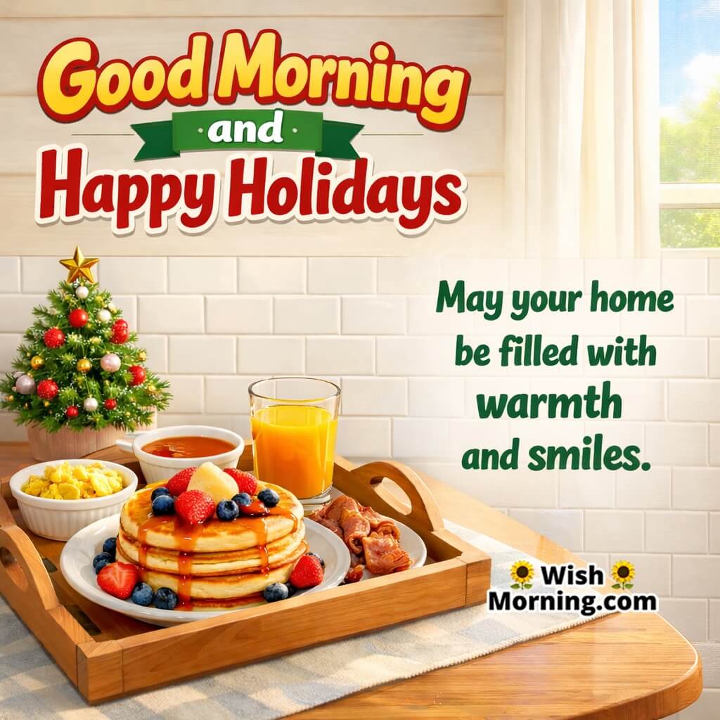 Home Warmth Holiday Wish image featuring cheerful holiday morning vibes symbolizing warmth at home, love, and smiles.