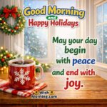 Holiday Peace and Joy Morning Wish image featuring a bright cheerful festive morning mood symbolizing peace, comfort, and joyful beginnings.