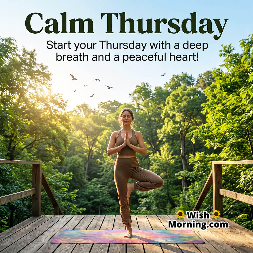 Calm Thursday Peaceful Morning Message featuring a woman practicing yoga on a wooden deck surrounded by green forest and soft morning light symbolizing calmness, wellness, and serenity.