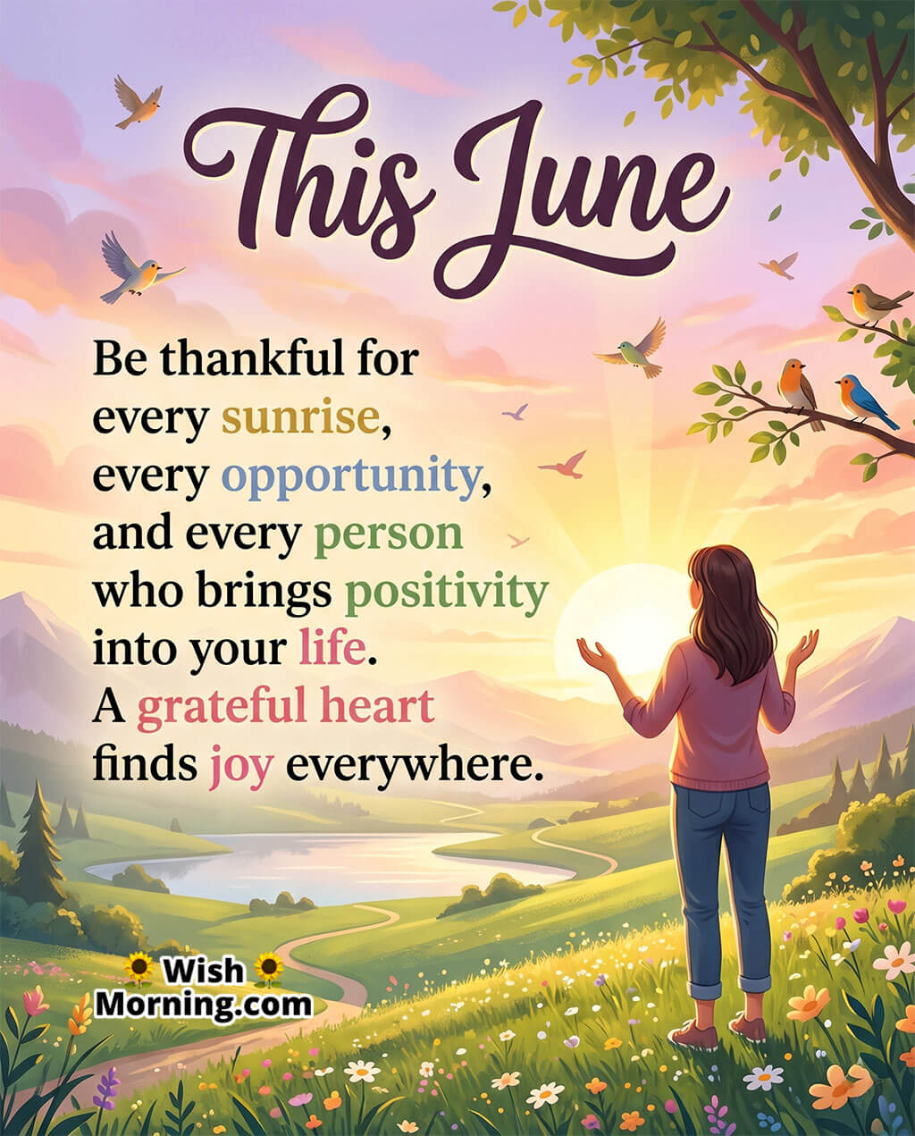 June Gratitude for Life Quote Image featuring a woman watching a beautiful sunrise over a scenic valley with birds flying across the sky symbolizing thankfulness, positivity, joy, and appreciation for life's blessings.
