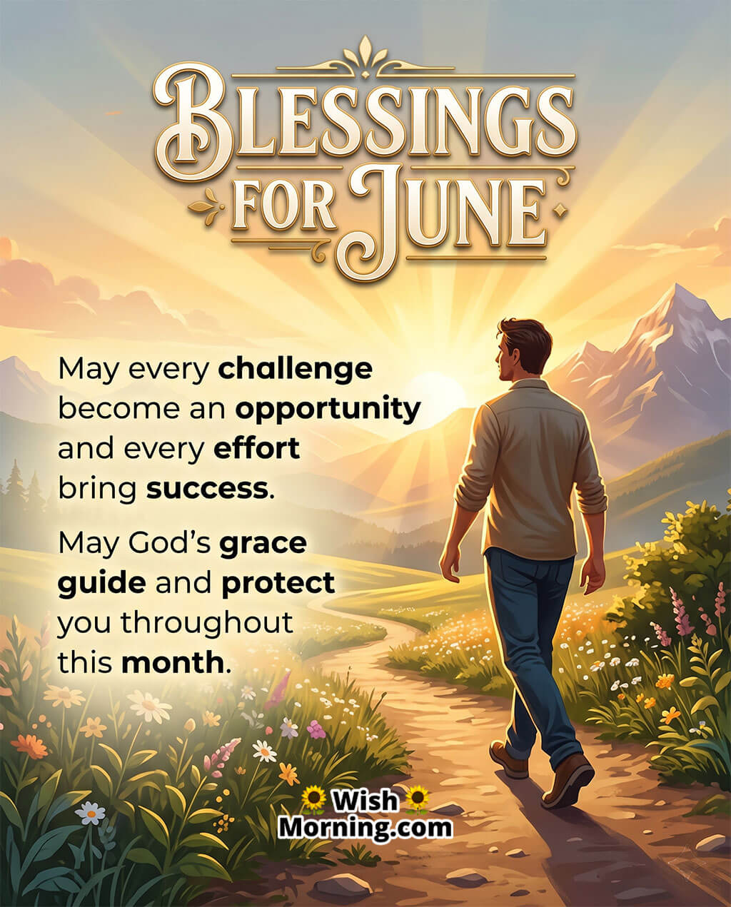 June Success and Grace Blessing Wish Image featuring a man walking confidently toward a glowing sunrise across a mountain pathway symbolizing success, divine guidance, courage, and new opportunities.