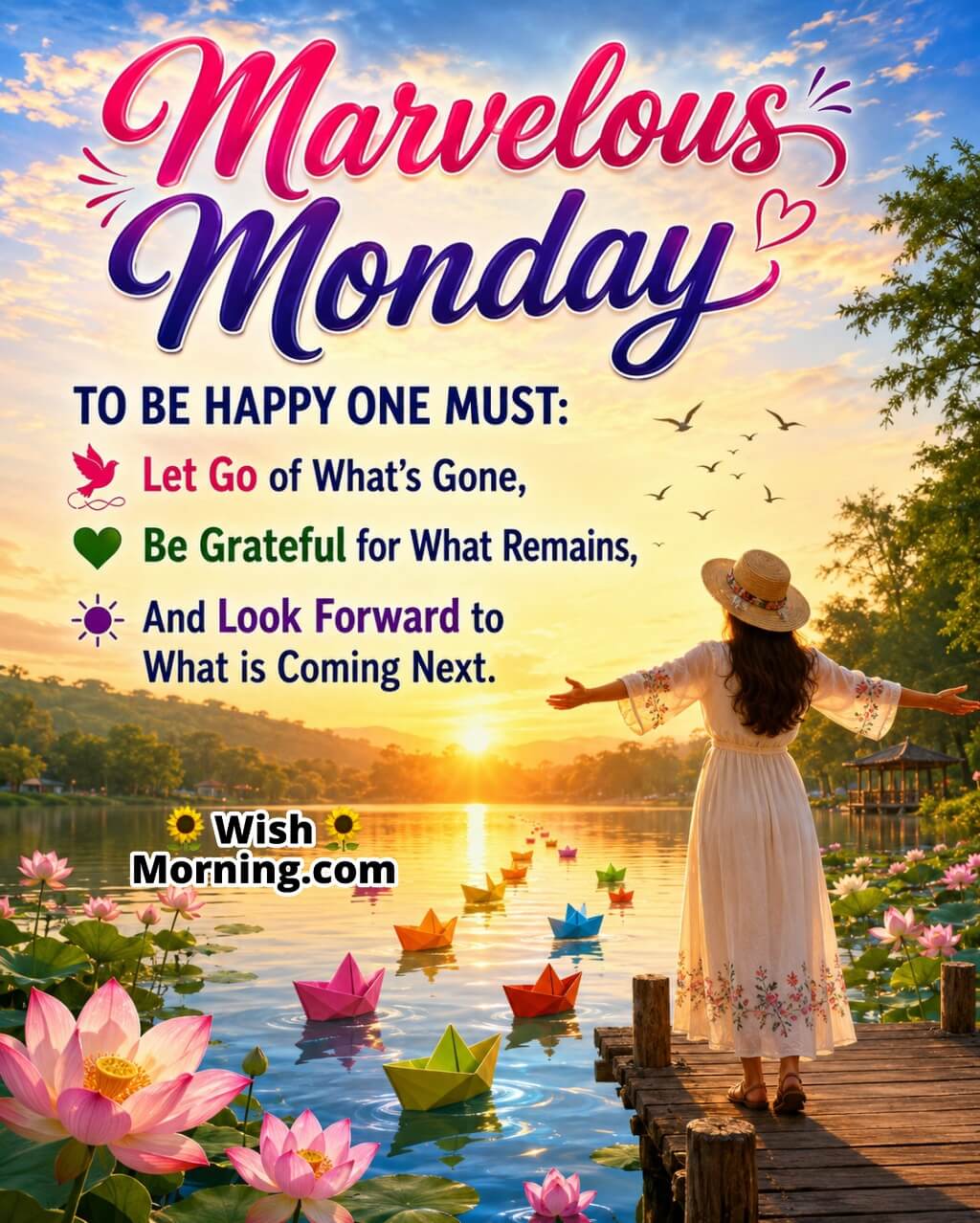 Marvelous Monday Happiness and Gratitude Message Image featuring a cheerful person standing on a wooden pier beside a calm lake with colourful paper boats, blooming lotus flowers, flying birds, gentle reflections, and soft golden sunrise light, symbolizing gratitude, letting go of the past, appreciating the present, and looking forward to a hopeful future.