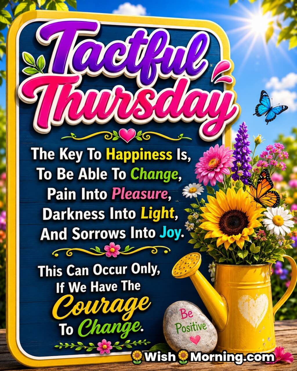 Tactful Thursday Happiness Quote Image featuring a colourful inspirational poster with flowers, butterflies, sunshine, and a motivational message symbolizing courage, positivity, and personal transformation.