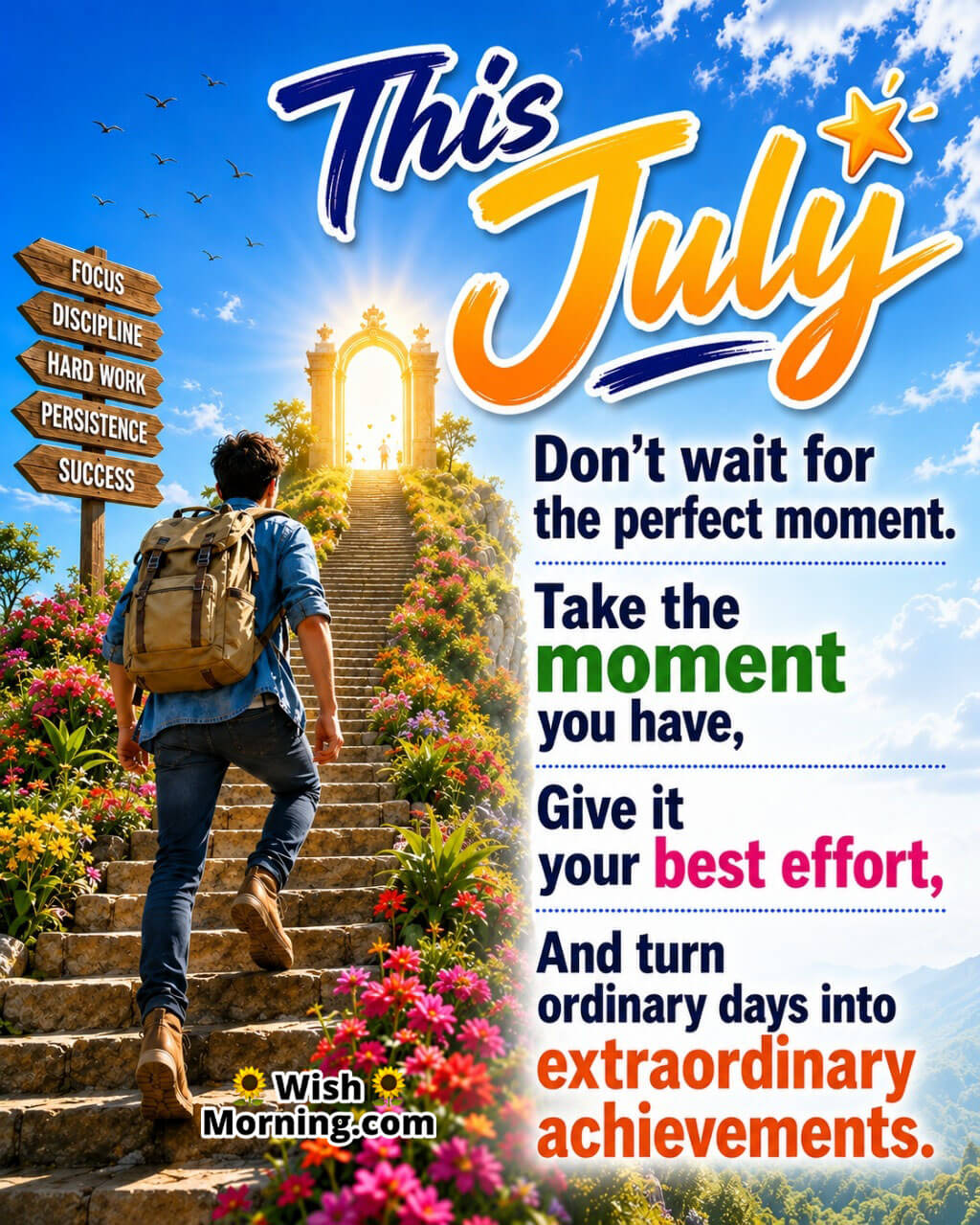 This July Motivation Quote Image featuring a determined person climbing broad stone steps toward a shining destination, vibrant greenery, and a bright blue sky symbolizing determination, action, and success.