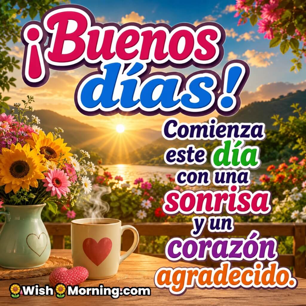 Good Morning Spanish Gratitude Wishes featuring a scenic sunrise, colorful flowers, and a steaming coffee cup on a wooden table, symbolizing gratitude, joy, and beginning the day with a thankful heart.