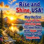 Rise And Shine Usa With Inspiring Morning Wishes featuring golden morning rays shining over peaceful mountain peaks and a sparkling lake, symbolizing hope, happiness, and a fresh new day.