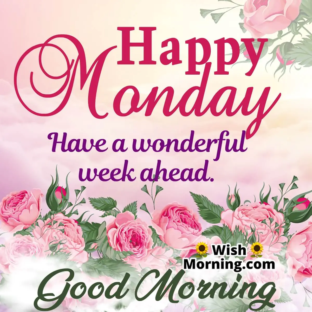 Happy Monday Good Morning Wonderful Week