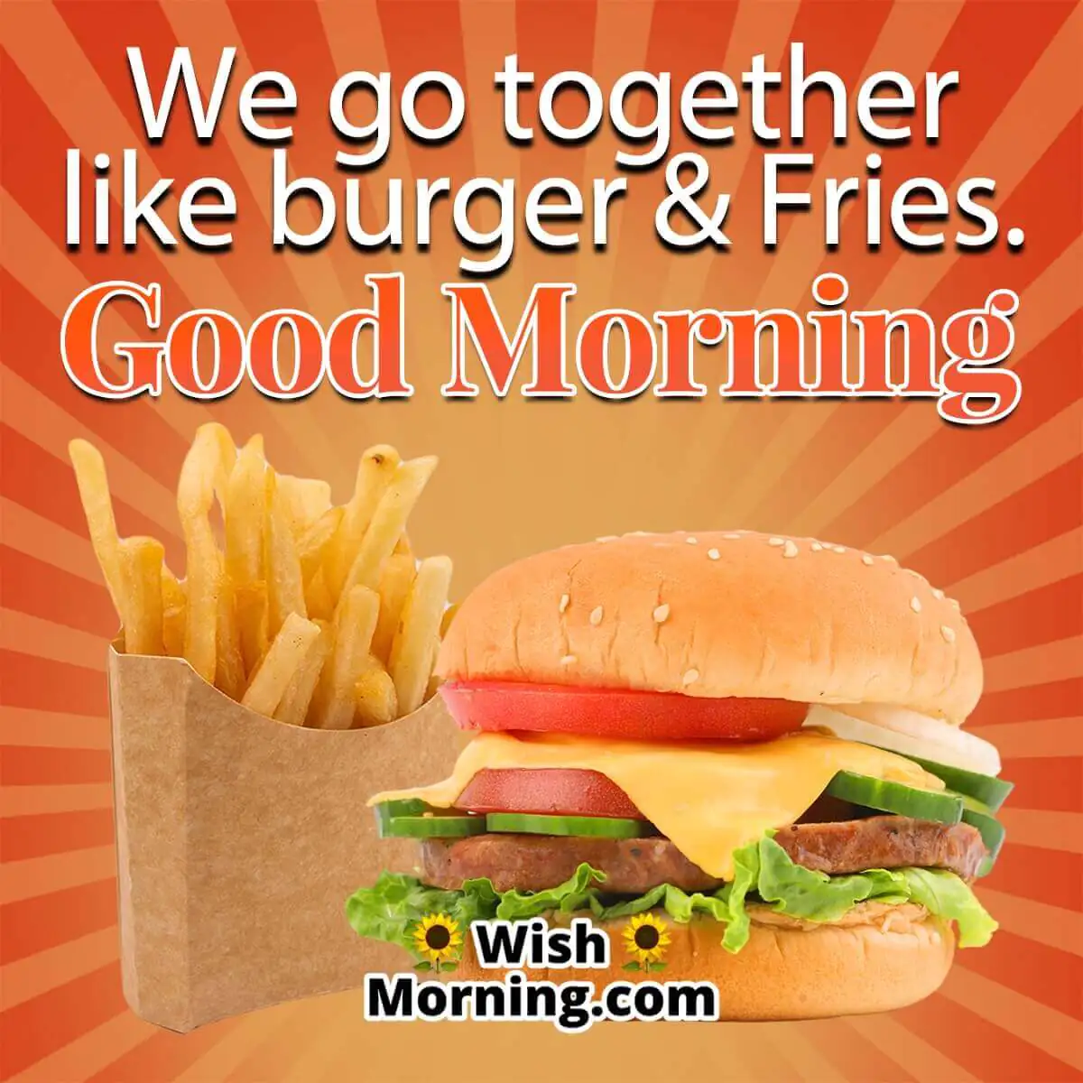 Good Morning Burger And Fries