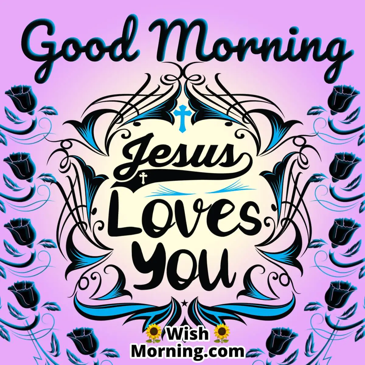 Good Morning Jesus Love You