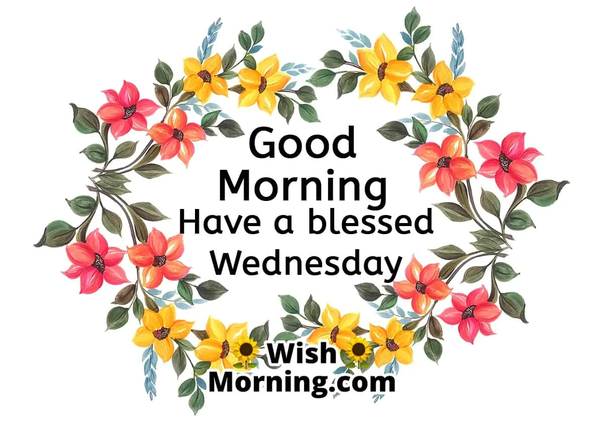 Good Morning Have A Blessed Wednesday