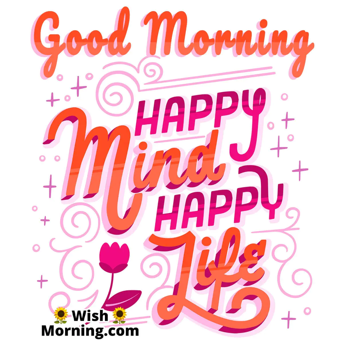 Good Morning Happy Mind Happy Life