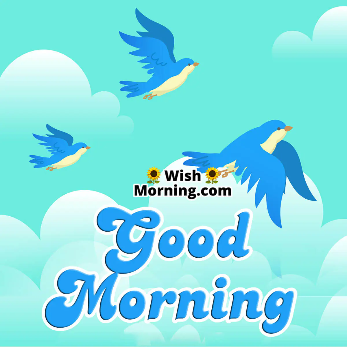 Good Morning Flying Birds