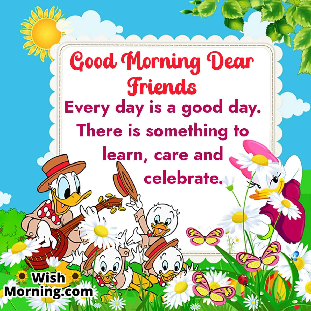 Good Morning Dear Friends Good Day Quote