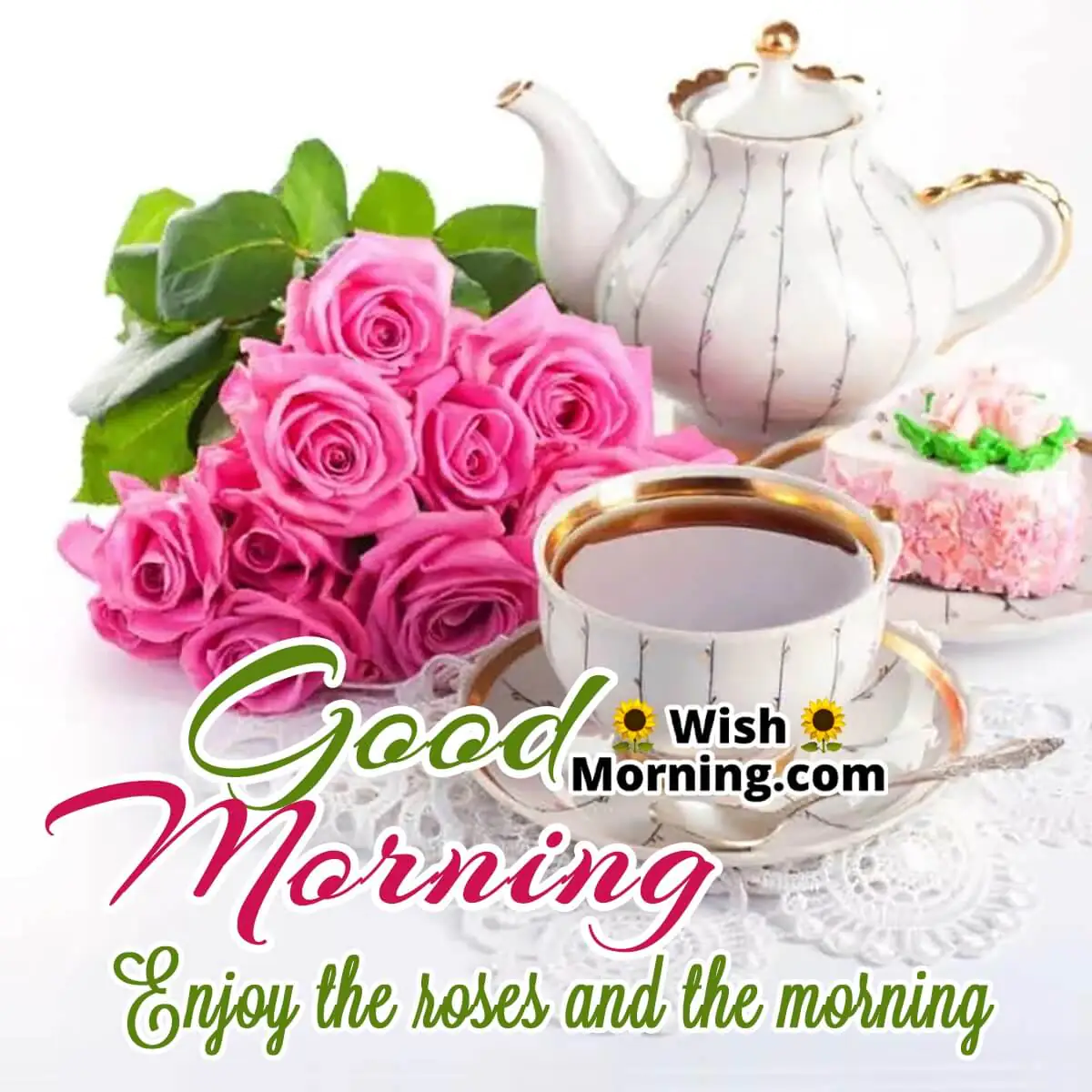 Good Morning Enjoy The Roses