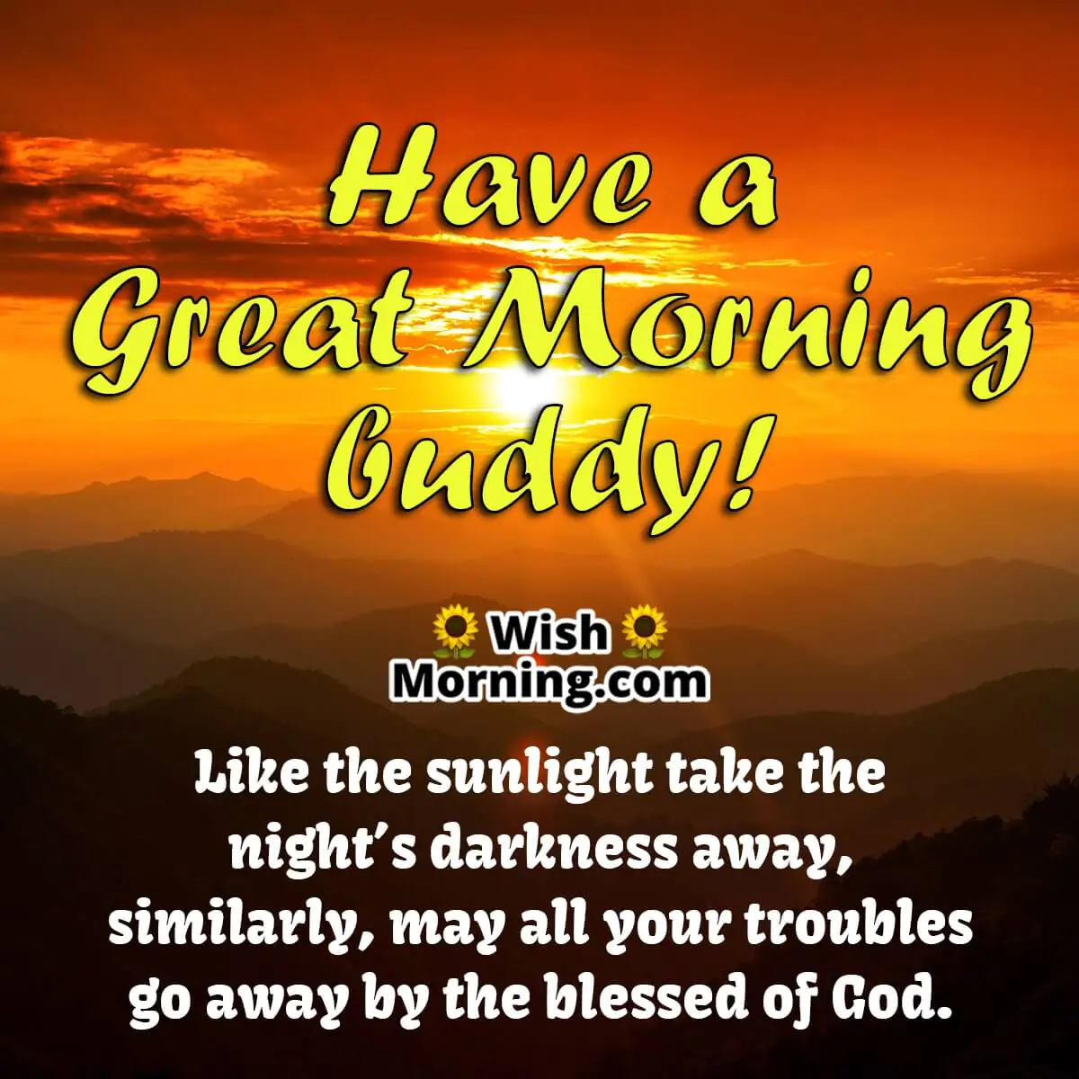 Have a Great Morning, buddy!
