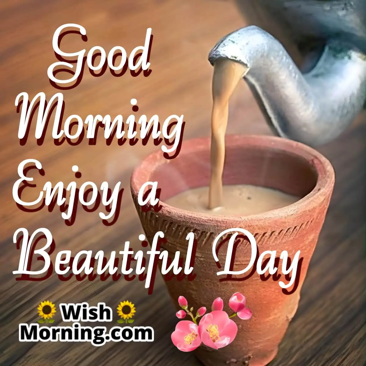 Good Morning Enjoy A Beautiful Day