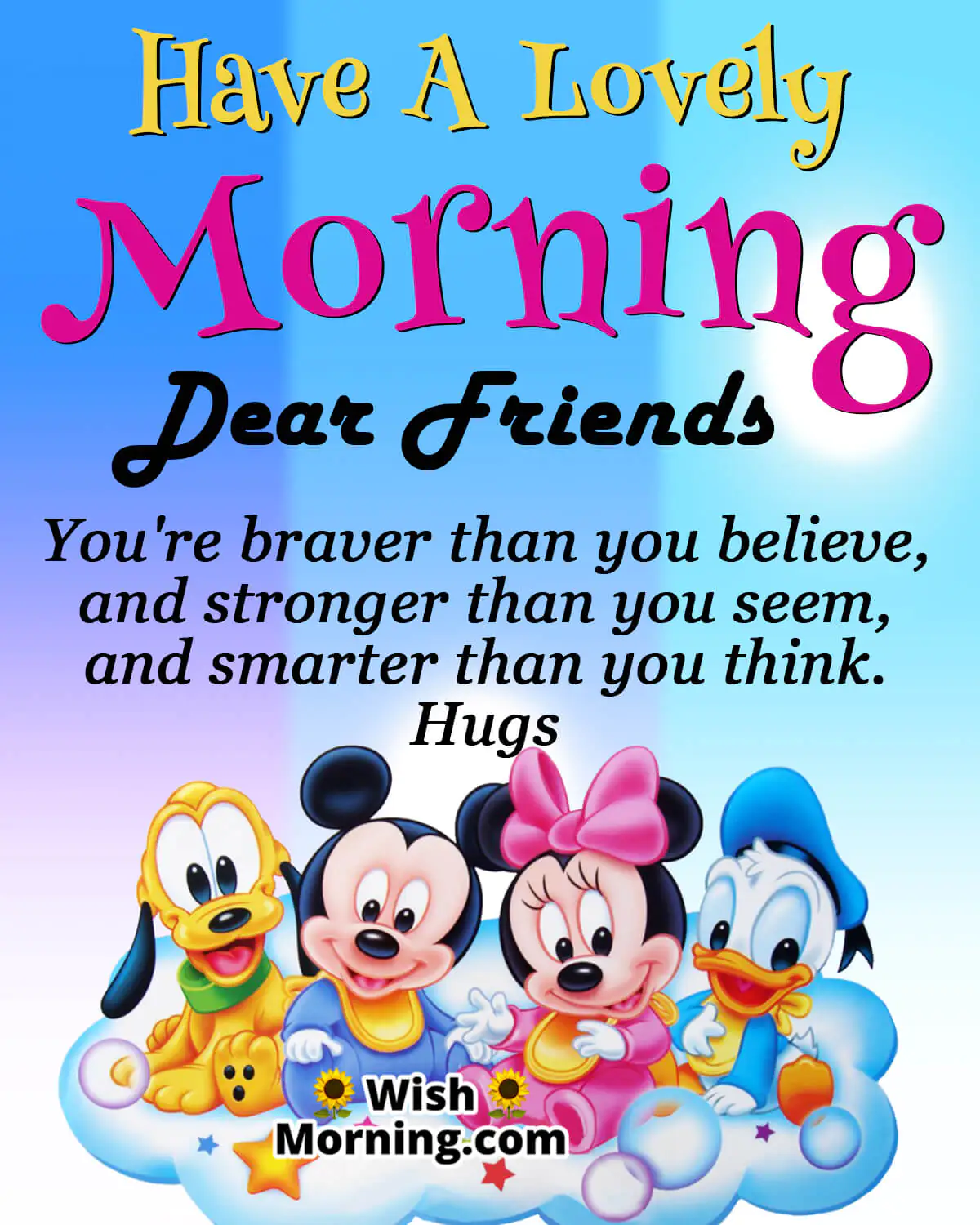 Have A Lovely Morning Dear Friends