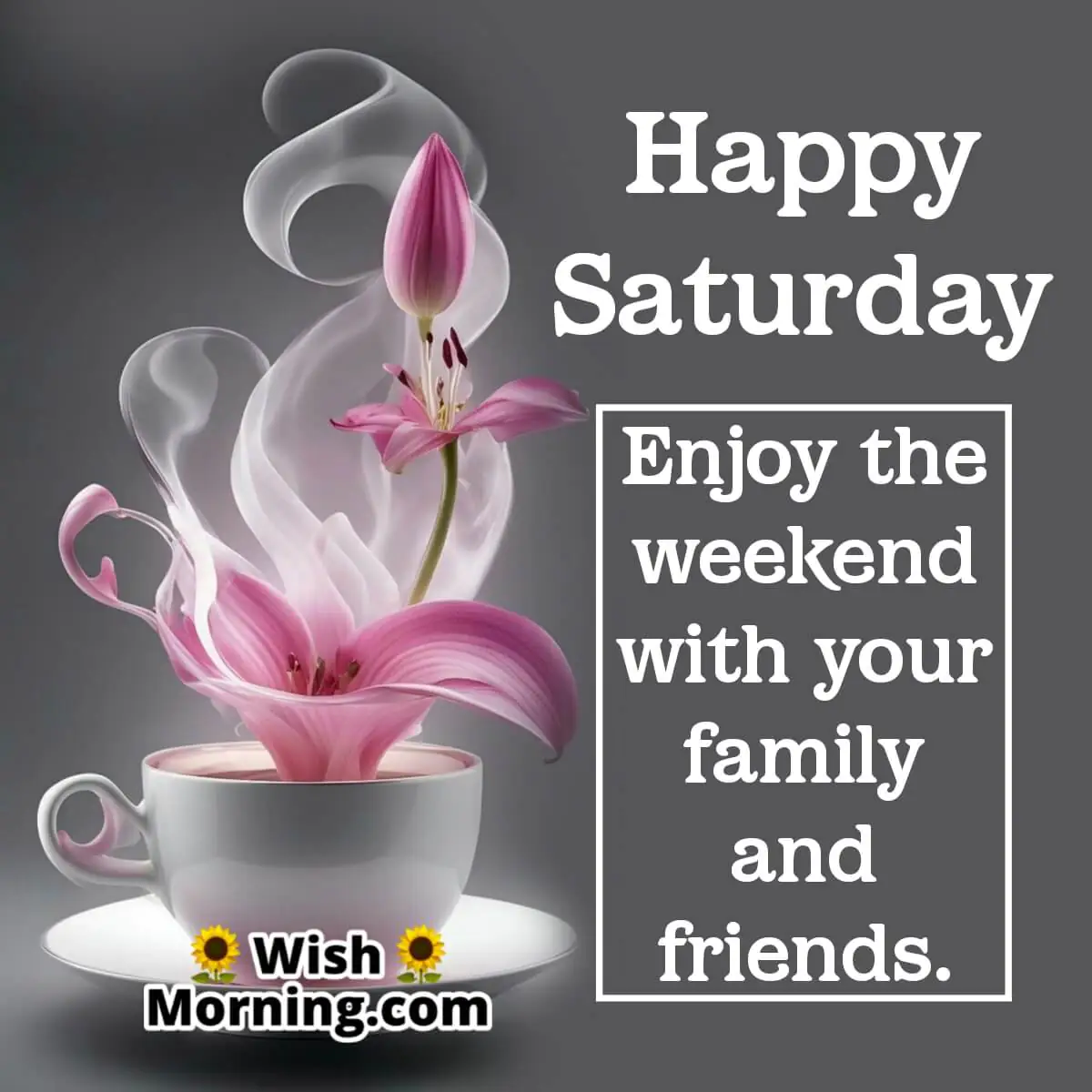 Happy Saturday Enjoy Weekend