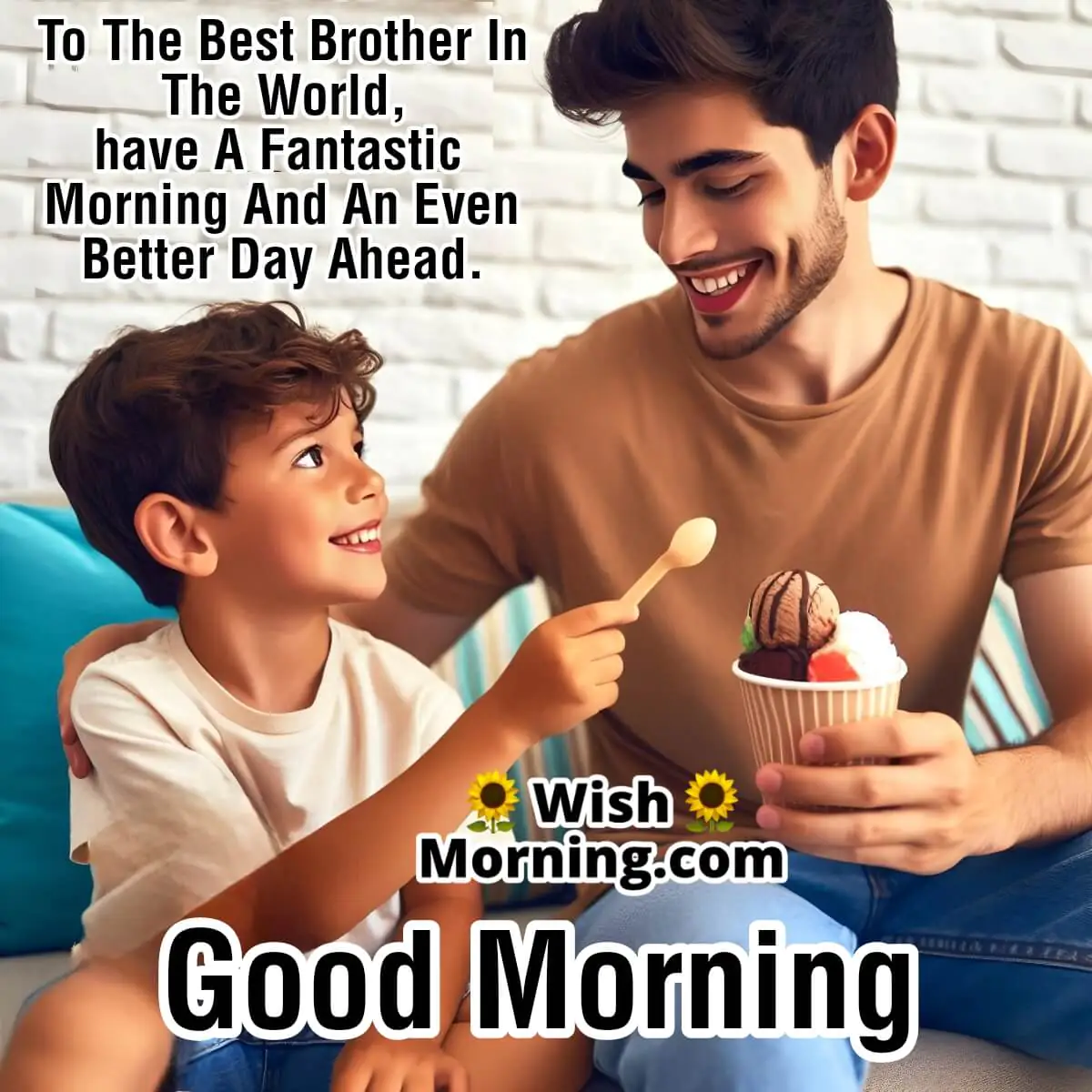Fantastic Morning Wish For Brother