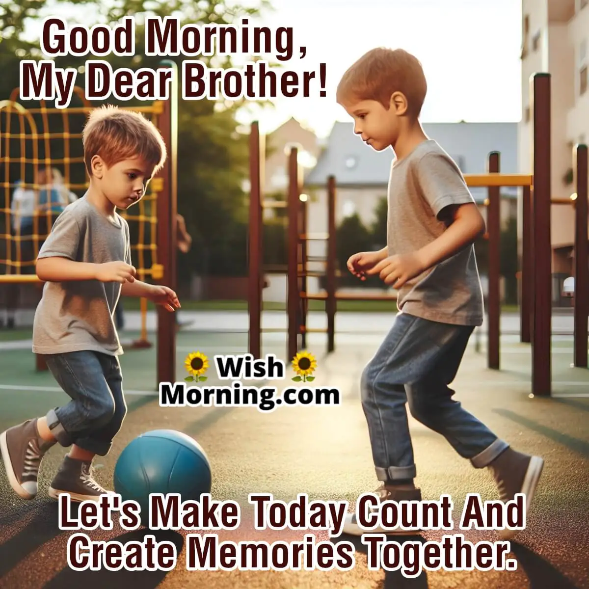Good Morning, My Dear Brother