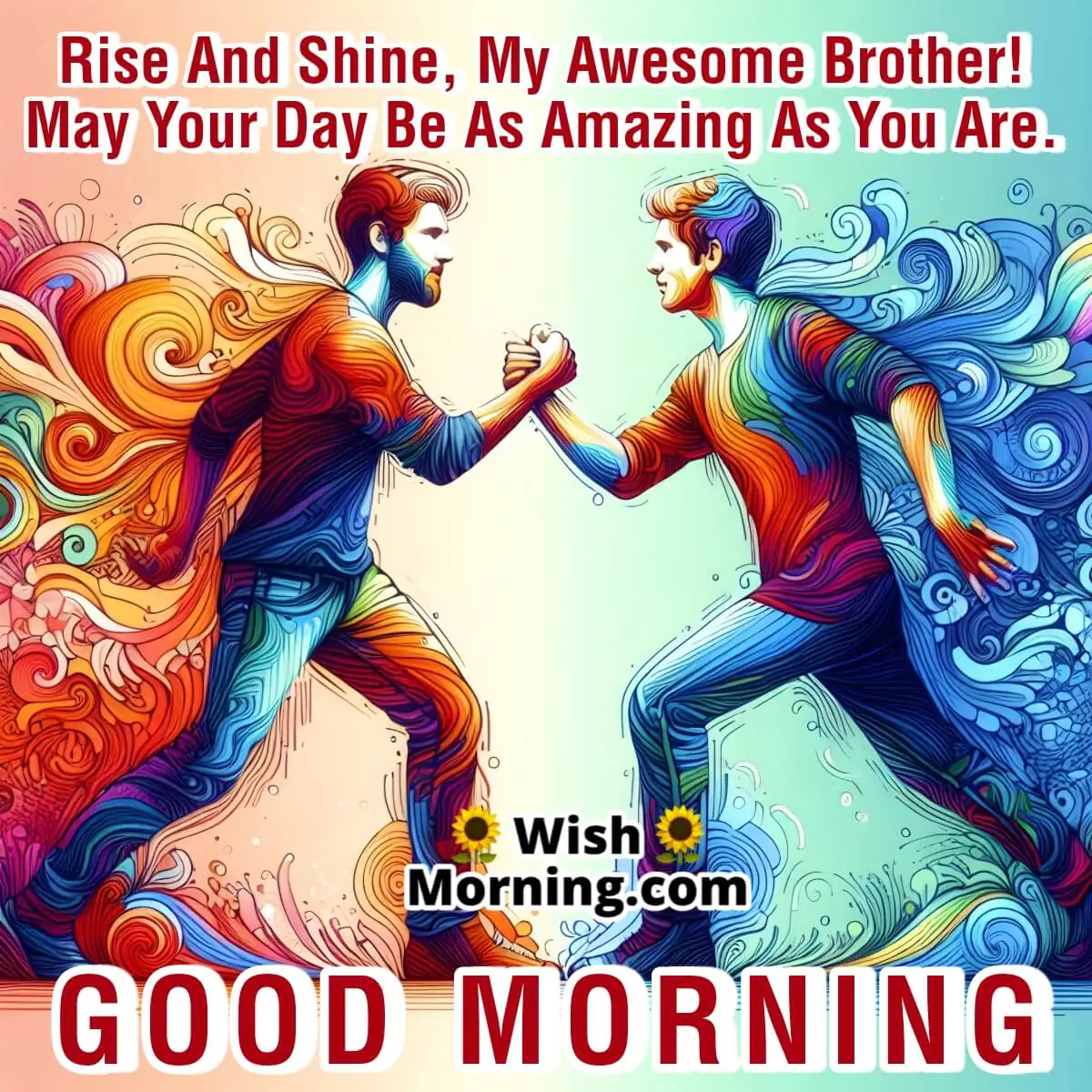 Rise And Shine, My Awesome Brother