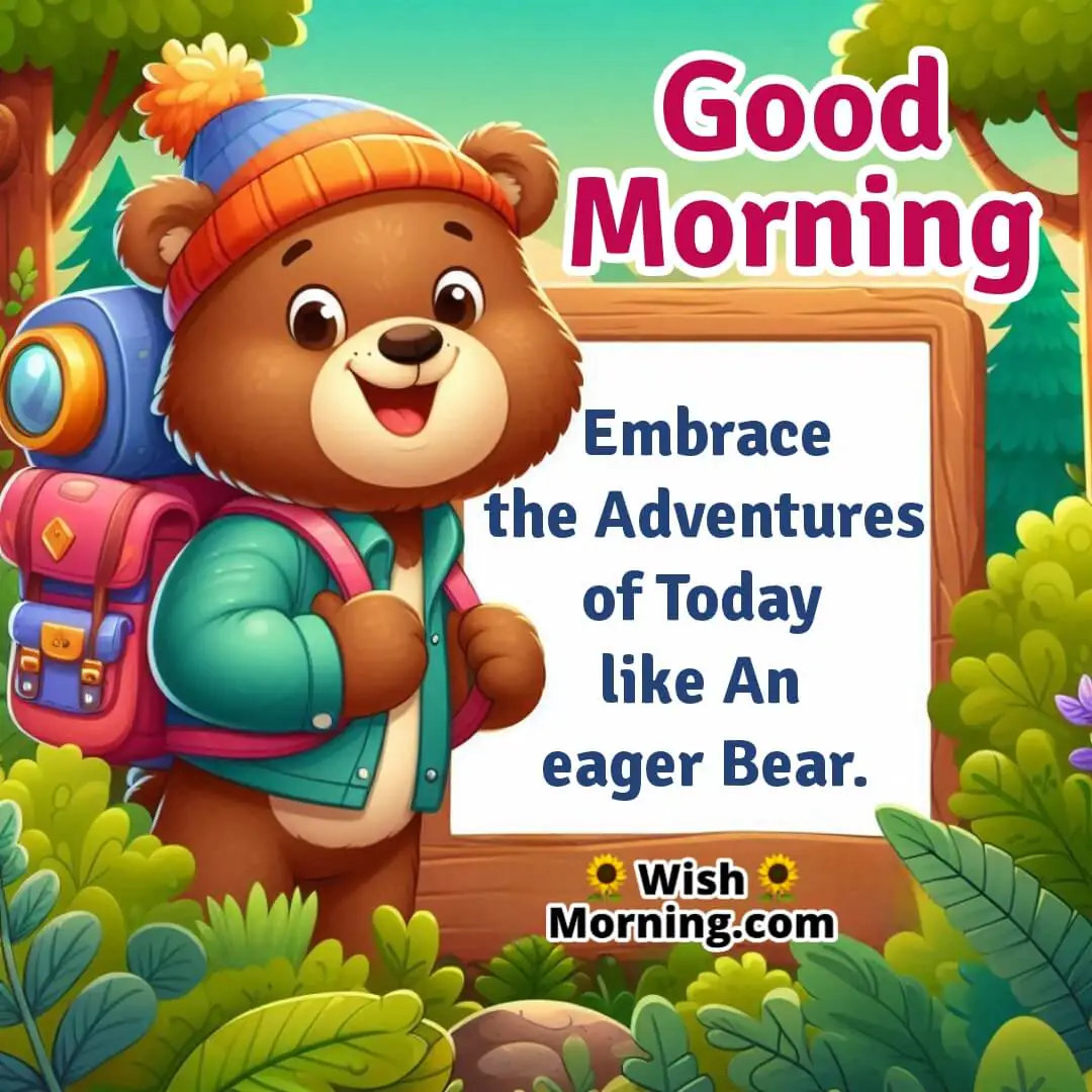 Good Morning Adventurous Bear Message