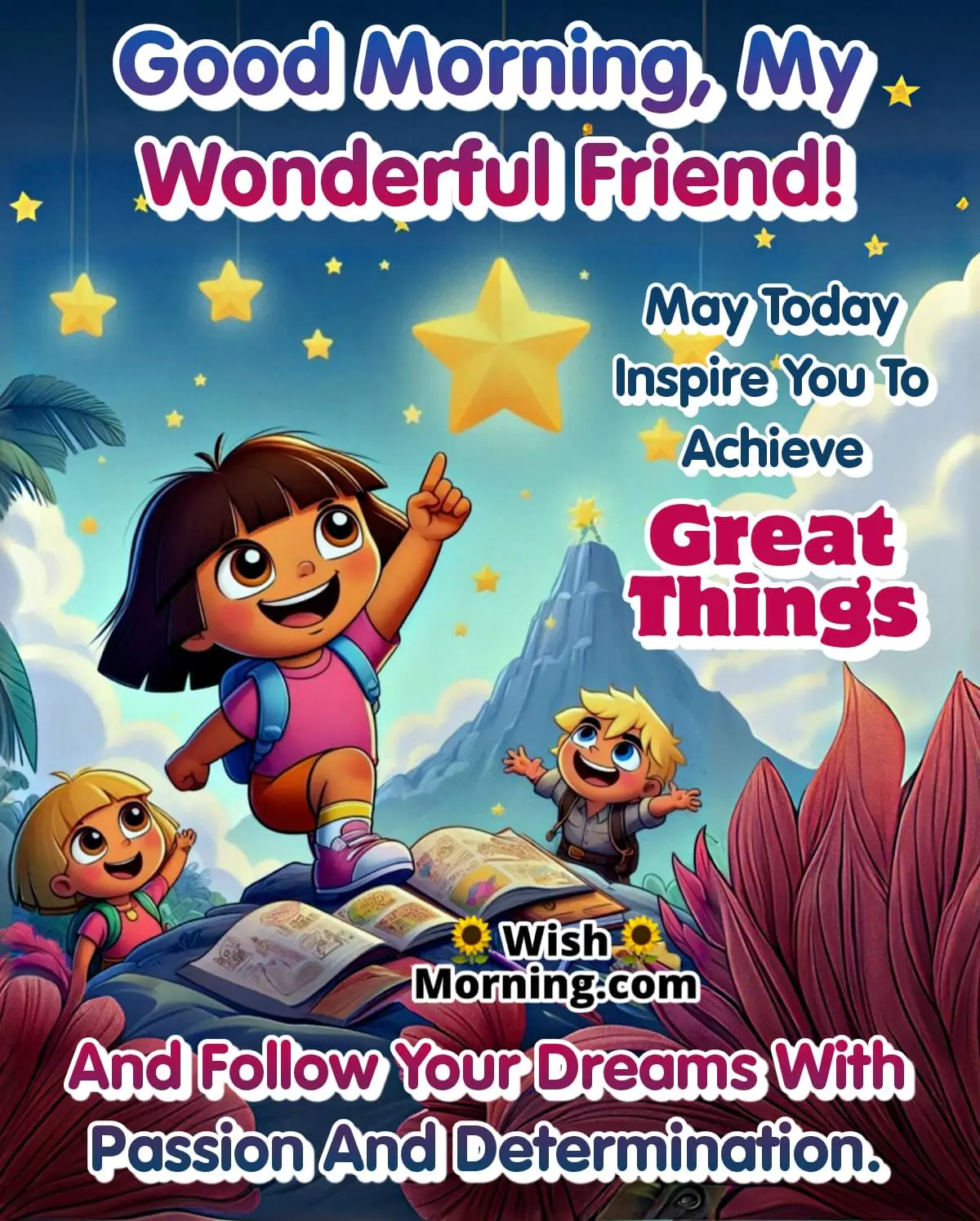 Good Morning, Follow Your Dreams Wonderful Friend