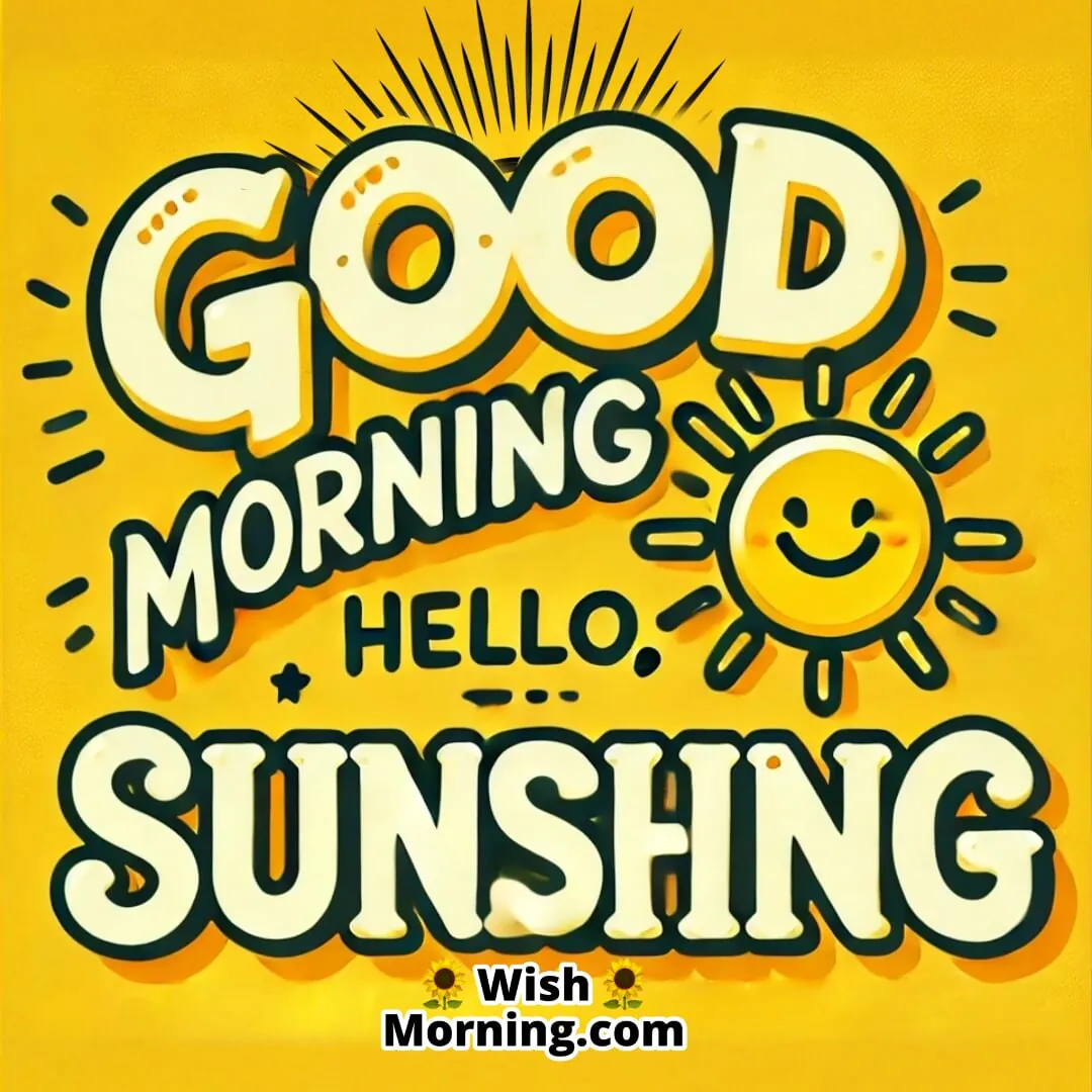 Good Morning Hello, Sunshine